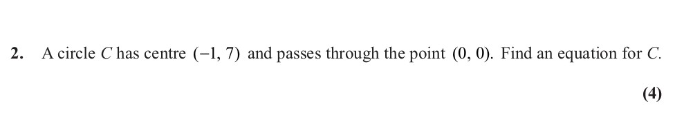 A-circle-C-has-centre-($-1,-7$)-and-passes-through-the-point-$(0,-0)$-Edexcel-A-Level Maths Pure-Question 3-2012-Paper 4.png